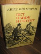 GRIMSTAD, ARNE: DET HARDE HJERTET. 1978.