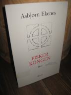 Ekenes: FISKER KONGEN. 1988.