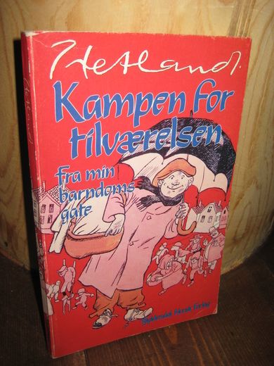 Hetland: Kampen for tilværelsen. Fra min barndoms gate.