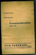 Brugsanvisning og Delfortegnelse over Krampepindemaskine Model 362. Fra Vilh. Pedersen, Høng, Danmark. Specialfabrik for skotøjsmaskiner. 1938.