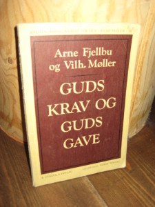 Fjellbu / Møller: GUDS KRAV OG GUDS GAVE. 1961.