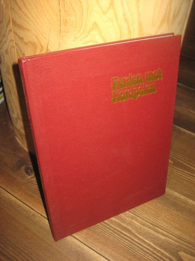 THORSETH, RAGNAR: Ferden mot Nordpolen. 1982.