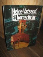 Vatsend, Helge: Et borgerlig liv. 1986.