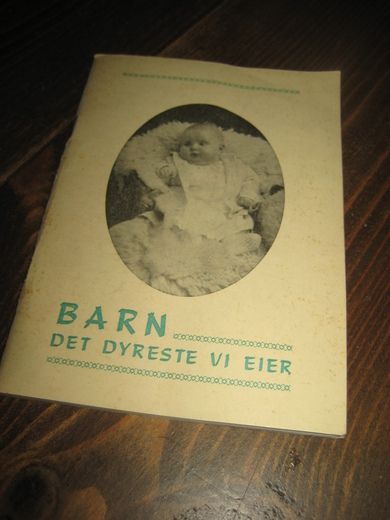 BARN… DET DYRESTE VI EIER. 1973. Opplag kun 5000.