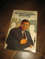 ELVESTAD: FRA JERNVOGNENS ÅRHUNDRE. Artikler, epistler, portretter 1911-33. 1978.