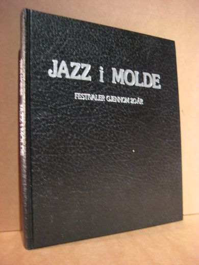 MOSNES, TERJE: JAZZ I MOLDE. FESTIVALER GJENNOM 20 ÅR. 2000.