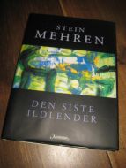 MEHREN: DEN SISTE ILDLENDER. 2002. 