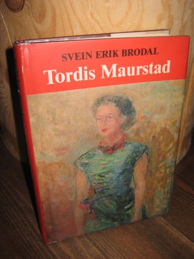 BRODAL, SVEIN ERIK: Tordis Maurstad. 1981.