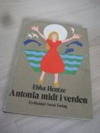 HENTZE: ANTONIA MIDT I VERDEN. 1985.