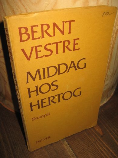 VESTRE, BERNT: MIDDAG HOS HERTOG. 1982.