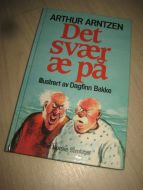 ARNTZEN, ARTHUR: DET SVÆR Æ PÅ. 1992.