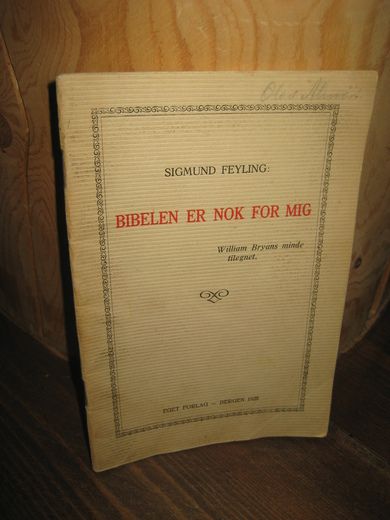FEYLING: BIBELEN ER NOK FOR MIG. 1925.