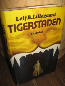 Lillegård, Leif: TIGERSTADEN. 1983.