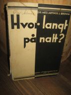 BROWN. HVOR LANGT PÅ NATT? 1934.