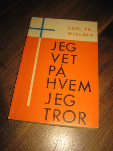 WISLØFF: JEG VET PÅ HVEM JEG TROR. 1965.