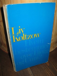 Køltzow: Hvem bestemmer over Bjørg og Unni? 1973.