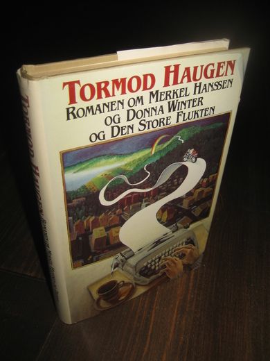 HAUGEN: Romanen om Merkel Hanssen og Donna Winter og den store flukten 1986