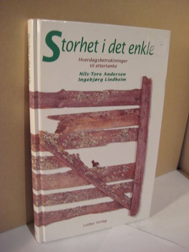 Andersen: Storhet i det enkle. Hverdagsbetraktninger til ettertanke. 1993