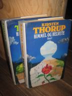 THORUP, KIRSTEN. HIMMEL OG HELVETE. I og II. 1983.