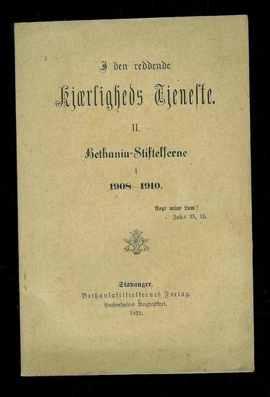 I den reddede kjærligheds Tjeneste. Betaniastiftelserne. 1912