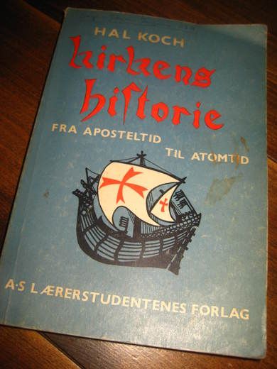 KOCH HAL: KIRKENS HISTORIE FRA APOSTELTID TIL ATOMTID 1967