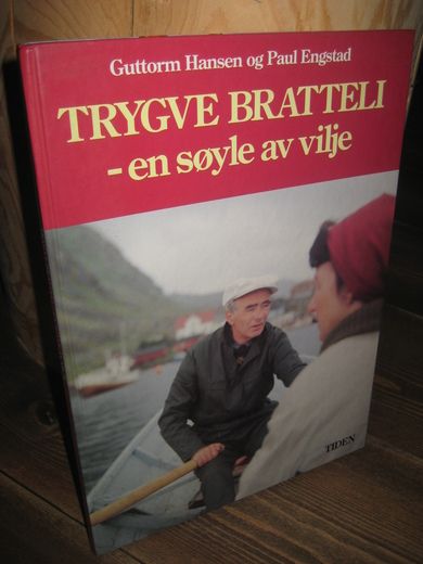Hansen / Engstad: TRYGVE BRATTELI- en søyle av vilje. 1984.