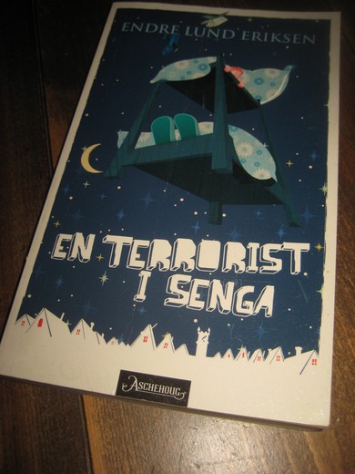 ERIKSEN, ENDRE LUND: EN TERRORIST I SENGA. 2009. 