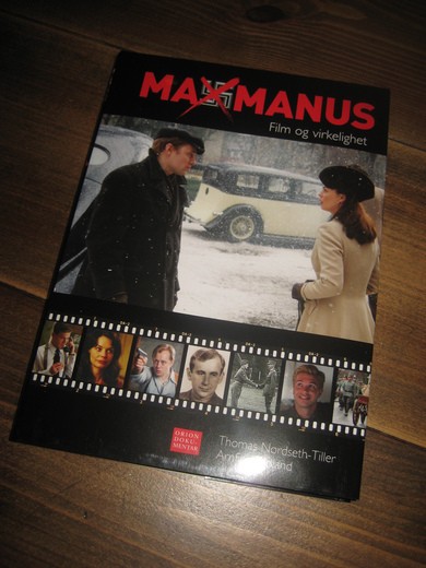 Tiller - Moland: MAX MANUS. Film og virkelighet. 2008.