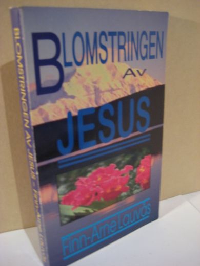Lauvås Finn Arne: BLOMSTRINGEN AV JESUS