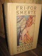 VICTOR, BARBARA: FRI FOR SMERTE. 1989.
