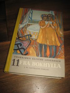 TORBJØRN EGNERS LESEBØKER: fra bokhylla. Bok nr 11, første halvdel av sjuende skuleår. 1962