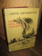GRIMSTAD, ARNE: DET MILDE HJERTET. 1979.