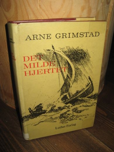GRIMSTAD, ARNE: DET MILDE HJERTET. 1979.