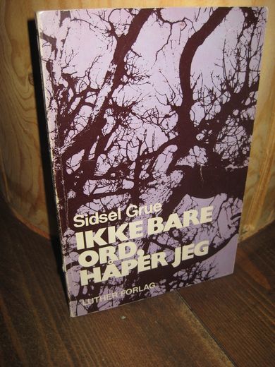 Grue: IKKE BARE ORD, HÅPER JEG. 1974.