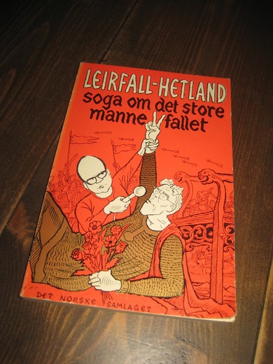 LEIRFALL / HETLAND: soga om det store mannefallet. 1971.