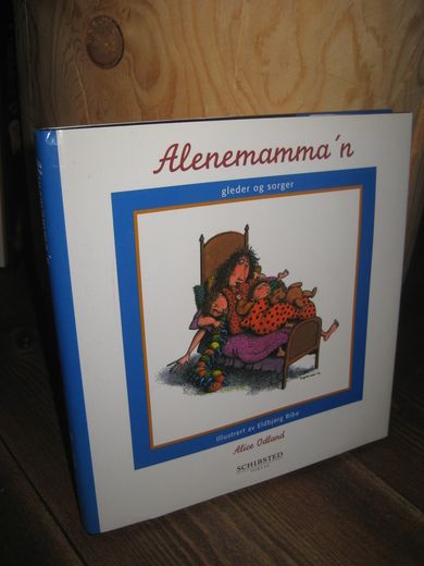 Odland: Alenemamma'n gleder og sorger. 1999.