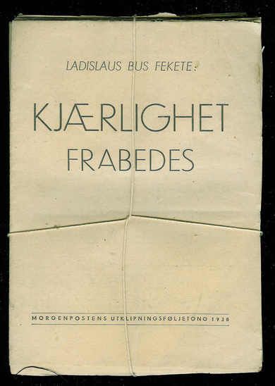 LADISLAUS BUS FEKETE: KJÆRLIGHET FRABES. 1938