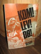 Verwer: KOM! LEV! DØ!