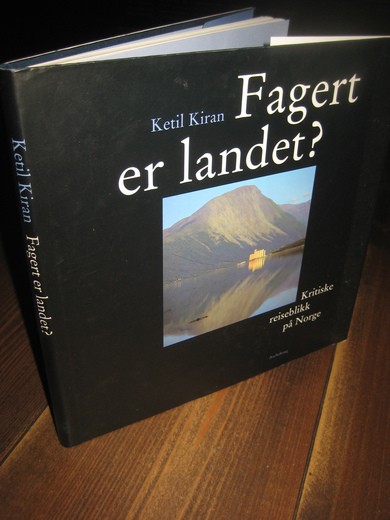 Kiran: Fagert er landet. Kritiske reiseblikk på Norge. 1996.