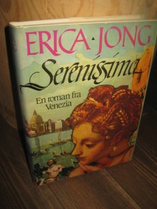 JONG: SERENISSIMA. En roman om Venezia. 1988.