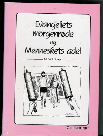 Sauer, Erich: Evangeliets morgenrøde og Menneskets adel. 1986.