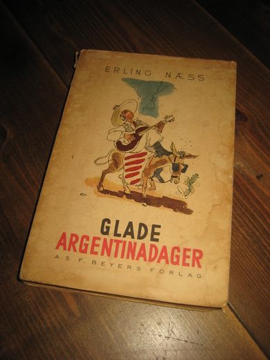 NÆSS ERLING: GLADE ARGENTINADAGER 1943