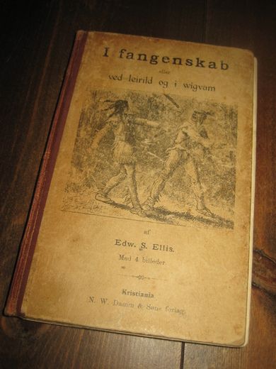 Ellis: I fangenskab eller ved leirild og i wigvam.