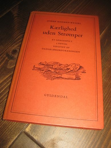 WESSEL, JOHAN HERMAN: Kerlighed uden strømper. 1960.