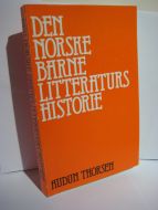 THORSEN, AUDUN: DEN NORSKE BARNELITTERATURS HISTORIE. 1979.