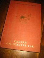 MOHN, ALBERT HENRIK: KAMPEN OM VERDENS TAK. 1966. 