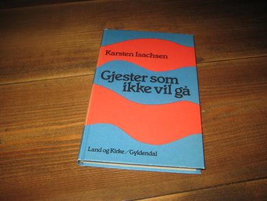 Isachsen, Karsten: Gjester som ikke vil gå. 1978.