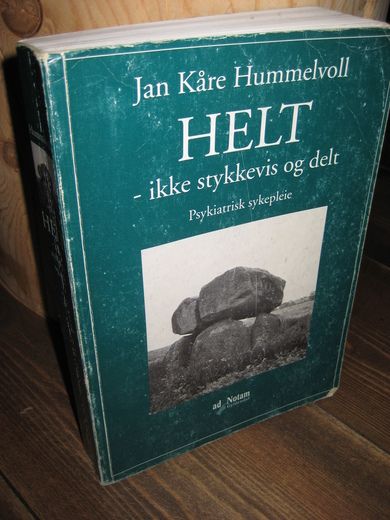 Hummelvoll: HELT- ikke stykkevis og delt Psykiatrisk sykepleie 1997
