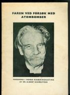 SCHWEITZER, ALBERT: FAREN VED FORSØK MED ATOMBOMBER. 1957.