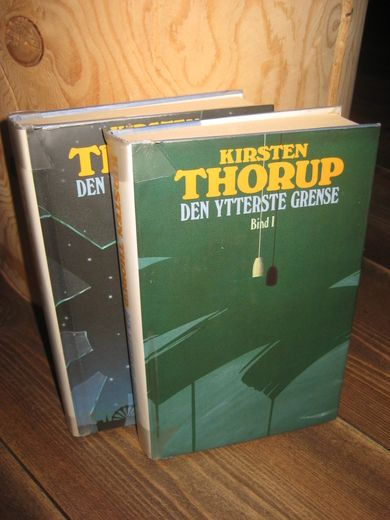 THORUP, KIRSTEN. DEN YTTERSTE GRENSE. I og II. 1988.